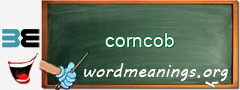 WordMeaning blackboard for corncob